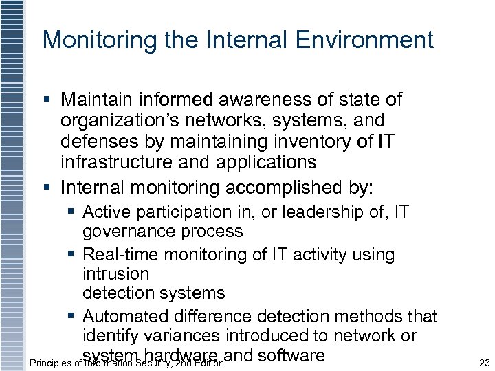Monitoring the Internal Environment § Maintain informed awareness of state of organization’s networks, systems,