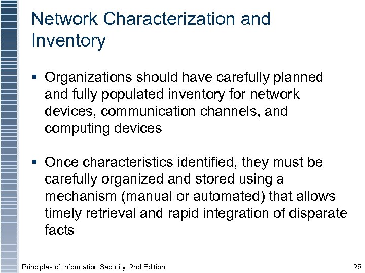 Network Characterization and Inventory § Organizations should have carefully planned and fully populated inventory