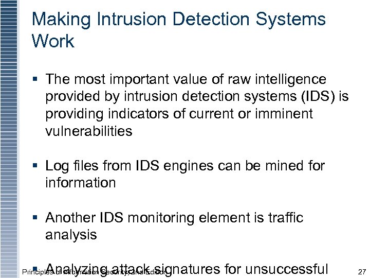 Making Intrusion Detection Systems Work § The most important value of raw intelligence provided
