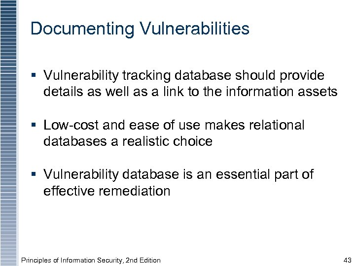 Documenting Vulnerabilities § Vulnerability tracking database should provide details as well as a link