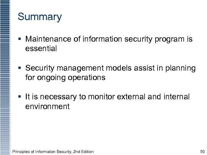 Summary § Maintenance of information security program is essential § Security management models assist