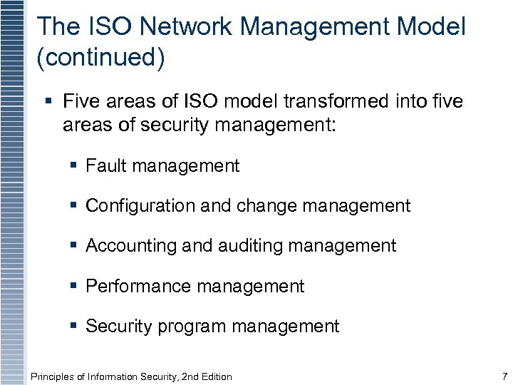 The ISO Network Management Model (continued) § Five areas of ISO model transformed into
