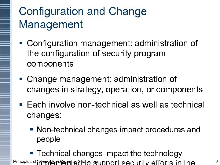 Configuration and Change Management § Configuration management: administration of the configuration of security program