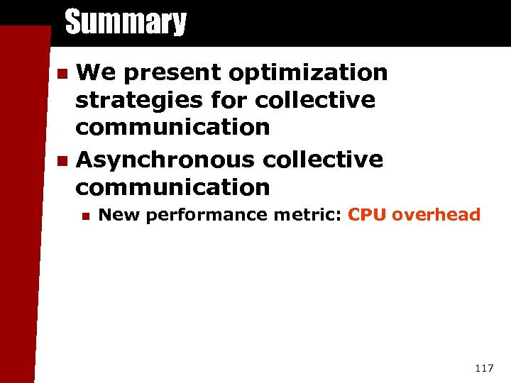 Summary We present optimization strategies for collective communication n Asynchronous collective communication n n