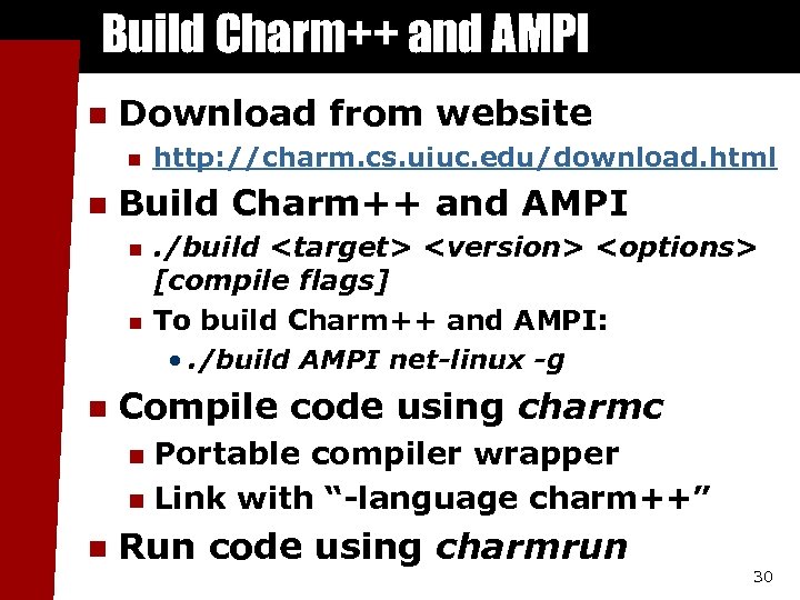Build Charm++ and AMPI n Download from website n n Build Charm++ and AMPI