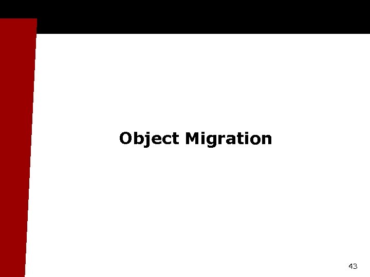 Object Migration 43 
