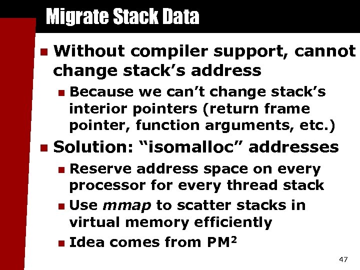 Migrate Stack Data n Without compiler support, cannot change stack’s address n n Because