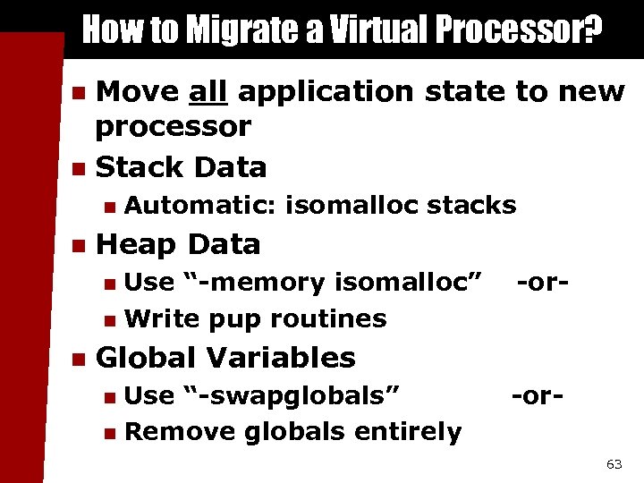 How to Migrate a Virtual Processor? Move all application state to new processor n