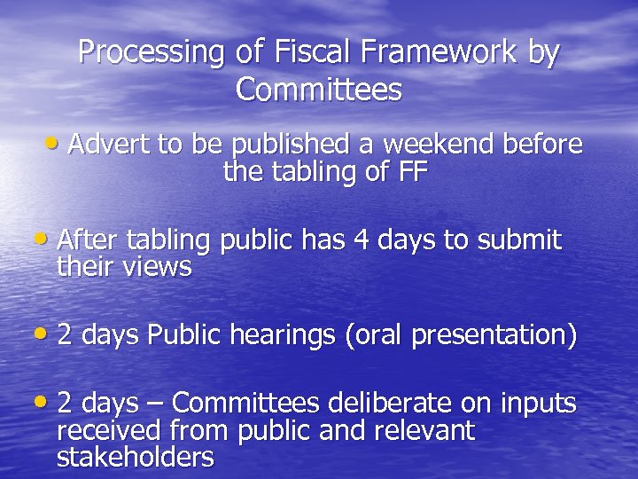 Processing of Fiscal Framework by Committees • Advert to be published a weekend before
