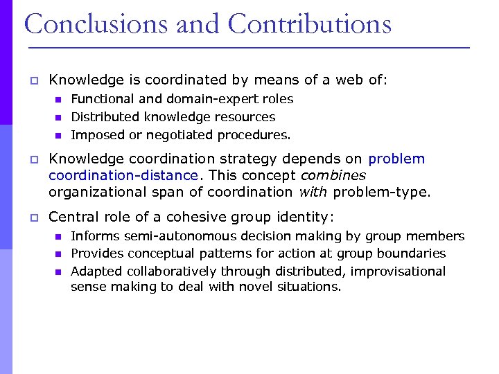 Conclusions and Contributions p Knowledge is coordinated by means of a web of: n