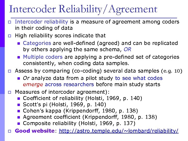 Intercoder Reliability/Agreement p p p Intercoder reliability is a measure of agreement among coders