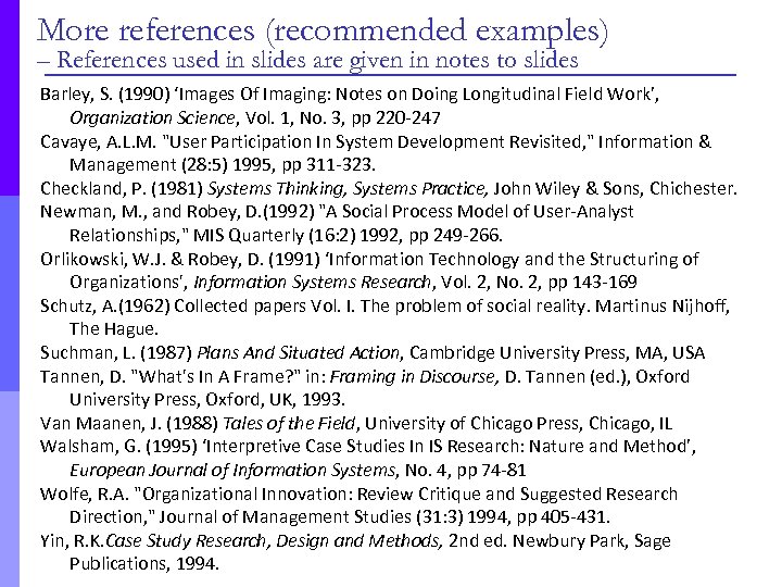 More references (recommended examples) – References used in slides are given in notes to