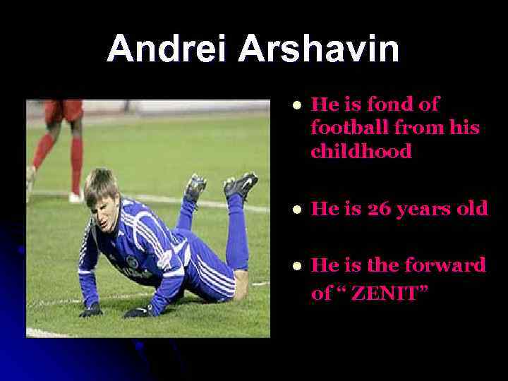 Andrei Arshavin l He is fond of football from his childhood l He is