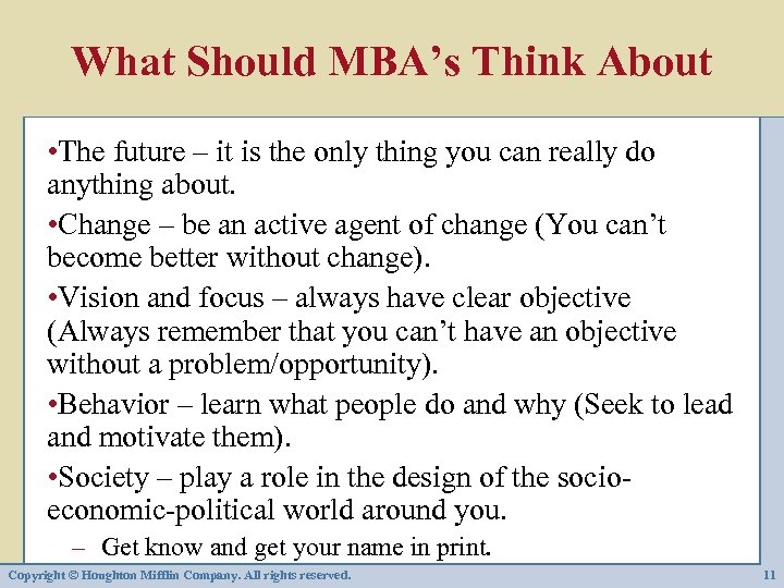 What Should MBA’s Think About • The future – it is the only thing