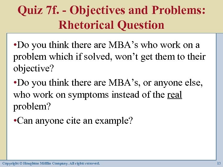 Quiz 7 f. - Objectives and Problems: Rhetorical Question • Do you think there