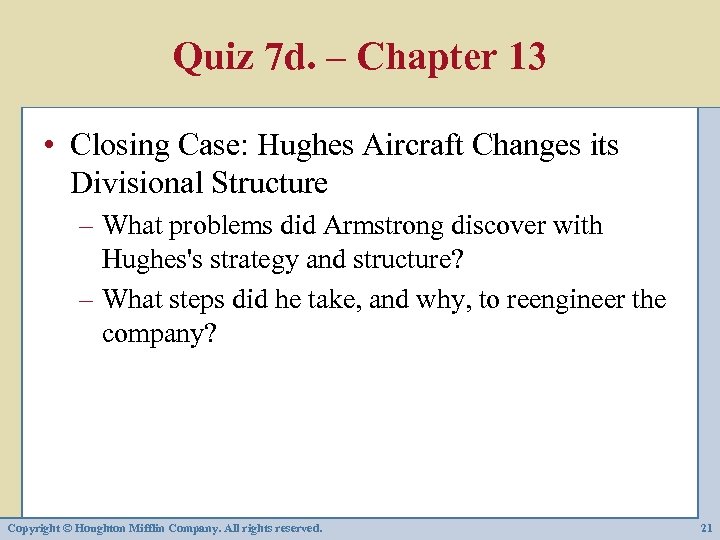 Quiz 7 d. – Chapter 13 • Closing Case: Hughes Aircraft Changes its Divisional