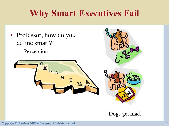 Why Smart Executives Fail • Professor, how do you define smart? – Perception Dogs