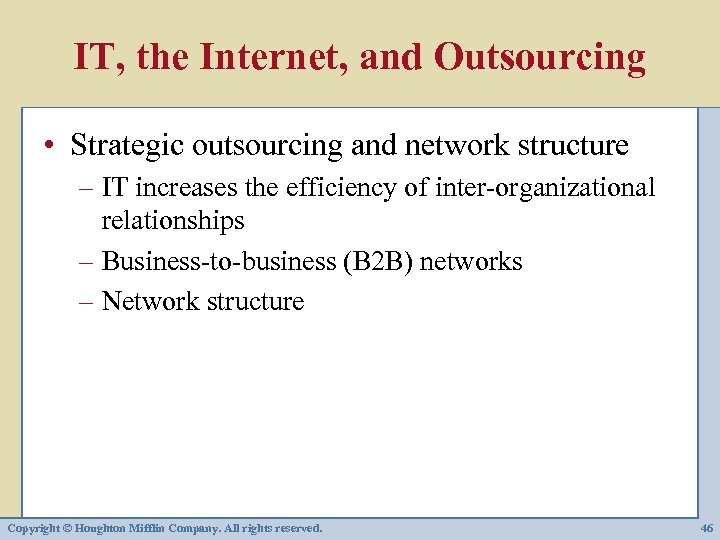 IT, the Internet, and Outsourcing • Strategic outsourcing and network structure – IT increases