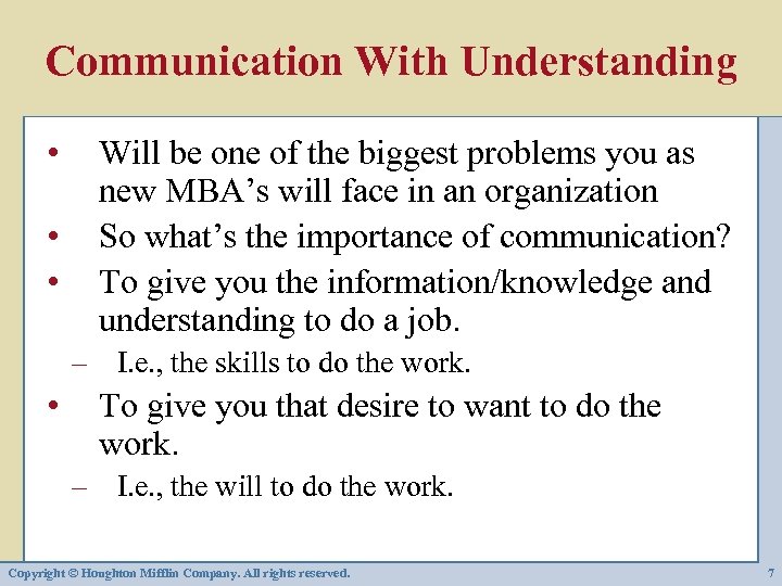 Communication With Understanding • • • Will be one of the biggest problems you