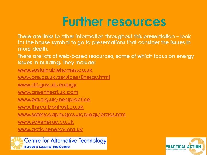 Further resources There are links to other information throughout this presentation – look for