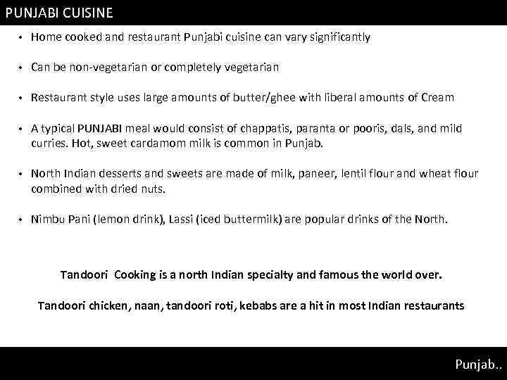 PUNJABI CUISINE • Home cooked and restaurant Punjabi cuisine can vary significantly • Can