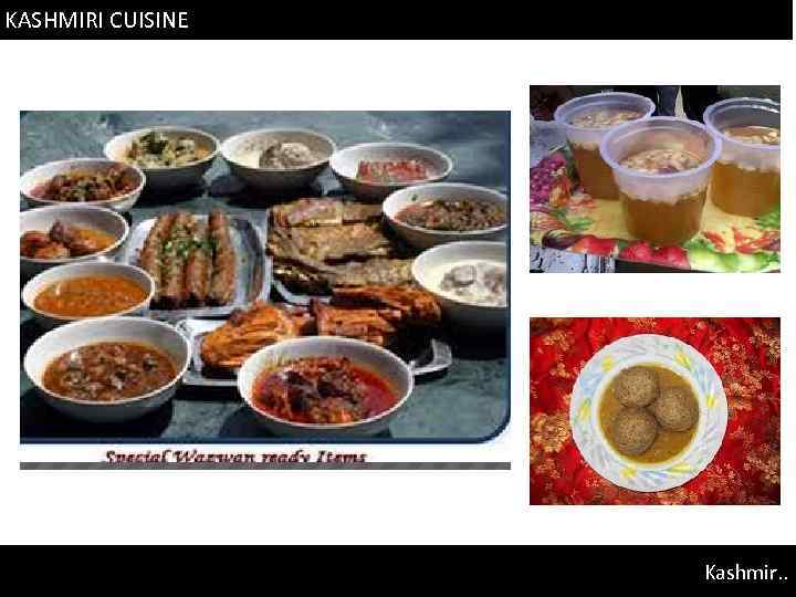 KASHMIRI CUISINE Kashmir. . 