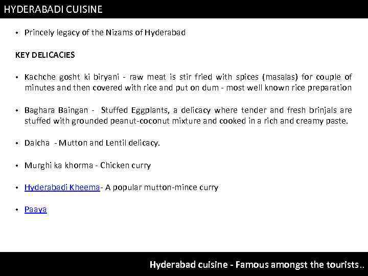 HYDERABADI CUISINE • Princely legacy of the Nizams of Hyderabad KEY DELICACIES • Kachche