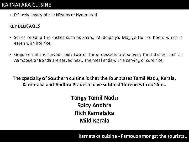 KARNATAKA CUISINE • Princely legacy of the Nizams of Hyderabad KEY DELICACIES • Series