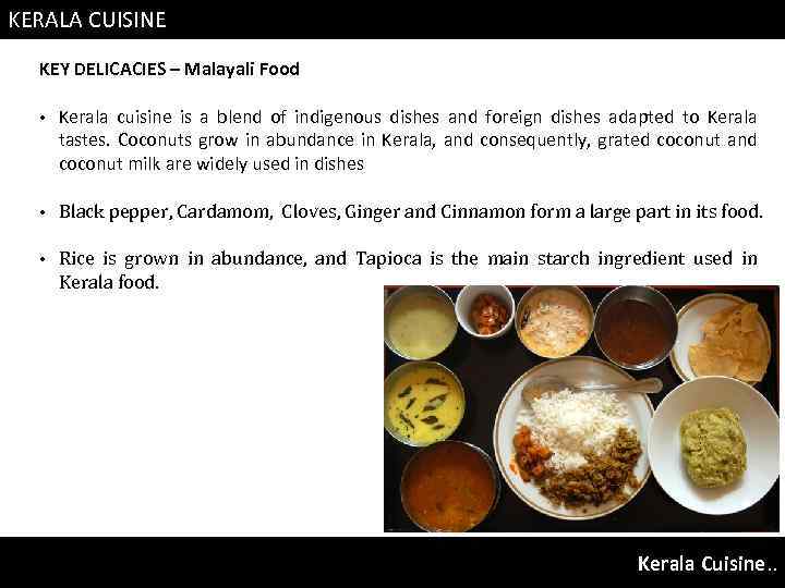 KERALA CUISINE KEY DELICACIES – Malayali Food • Kerala cuisine is a blend of