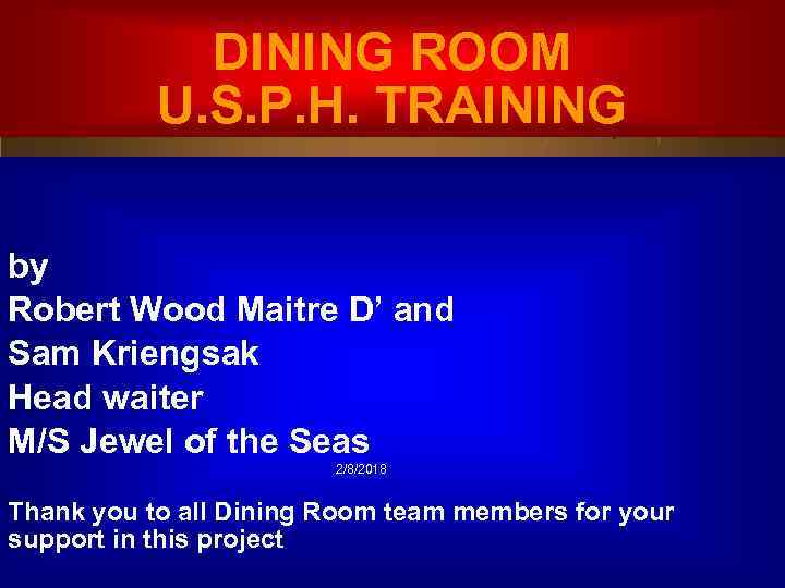 DINING ROOM U. S. P. H. TRAINING by Robert Wood Maitre D’ and Sam