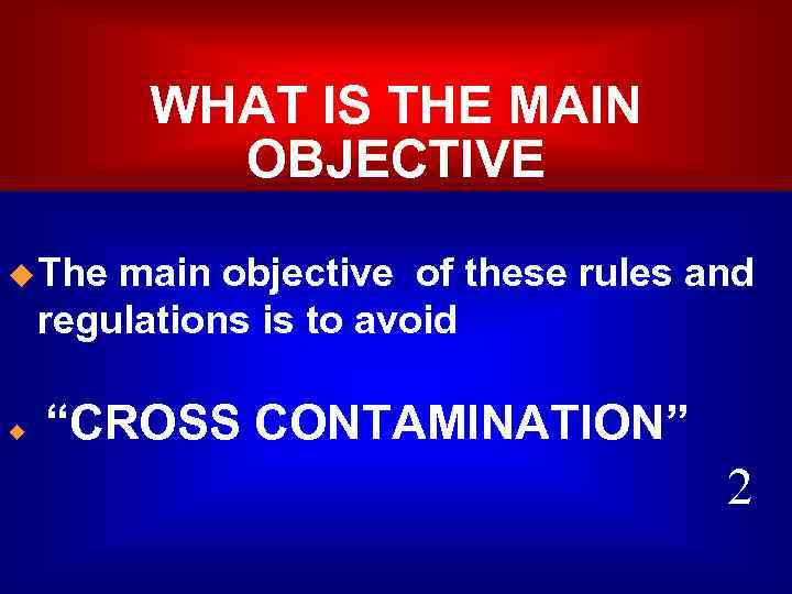 WHAT IS THE MAIN OBJECTIVE u The main objective of these rules and regulations