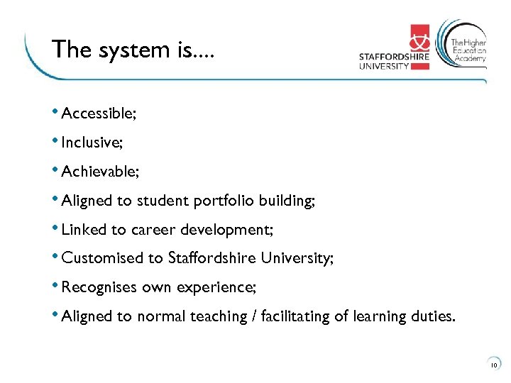 The system is. . • Accessible; • Inclusive; • Achievable; • Aligned to student