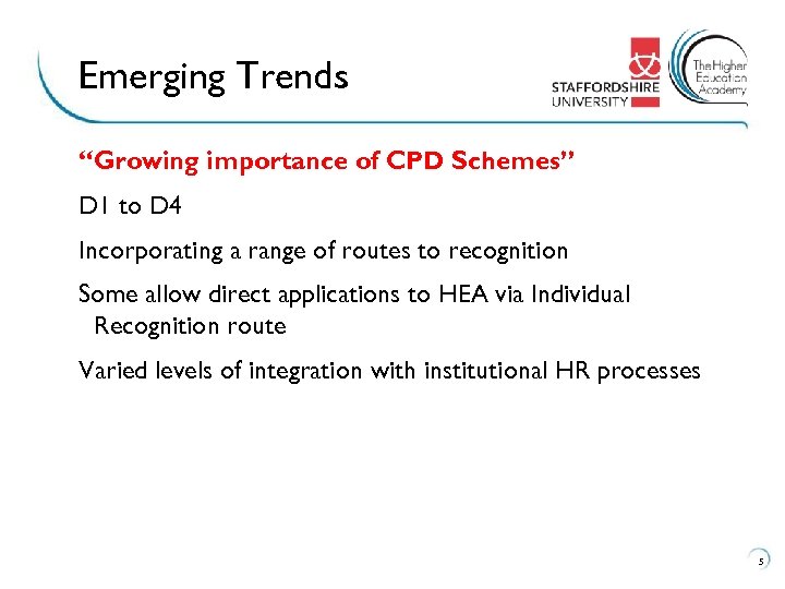 Emerging Trends “Growing importance of CPD Schemes” D 1 to D 4 Incorporating a
