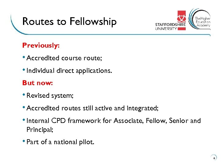 Routes to Fellowship Previously: • Accredited course route; • Individual direct applications. But now: