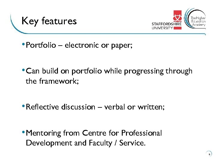 Key features • Portfolio – electronic or paper; • Can build on portfolio while
