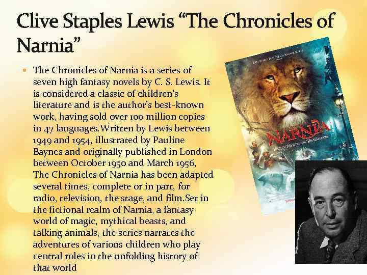 Clive Staples Lewis “The Chronicles of Narnia” The Chronicles of Narnia is a series