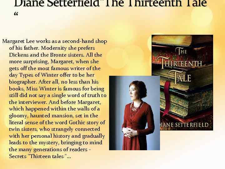 Diane Setterfield“The Thirteenth Tale “ Margaret Lee works as a second-hand shop of his