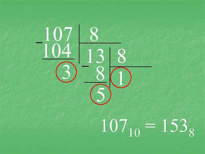 107 8 104 13 8 1 5 10710 = 1538 