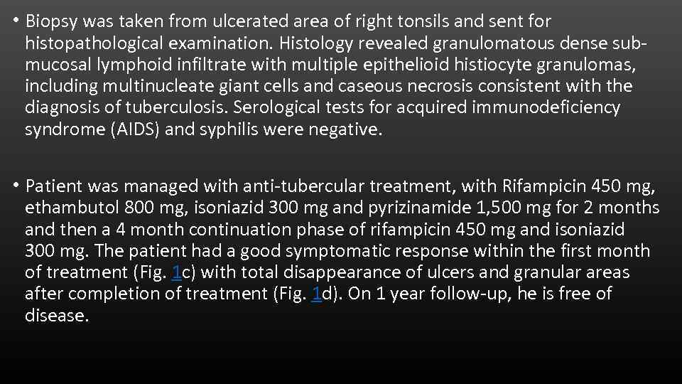  • Biopsy was taken from ulcerated area of right tonsils and sent for