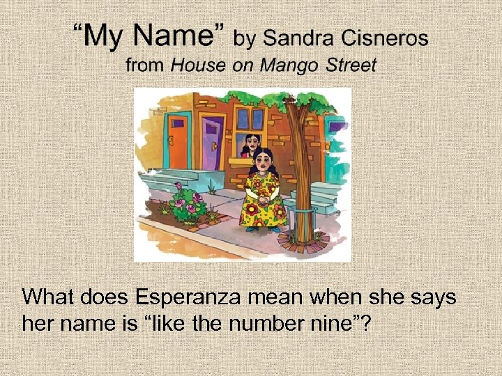 What does Esperanza mean when she says her name is “like the number nine”?