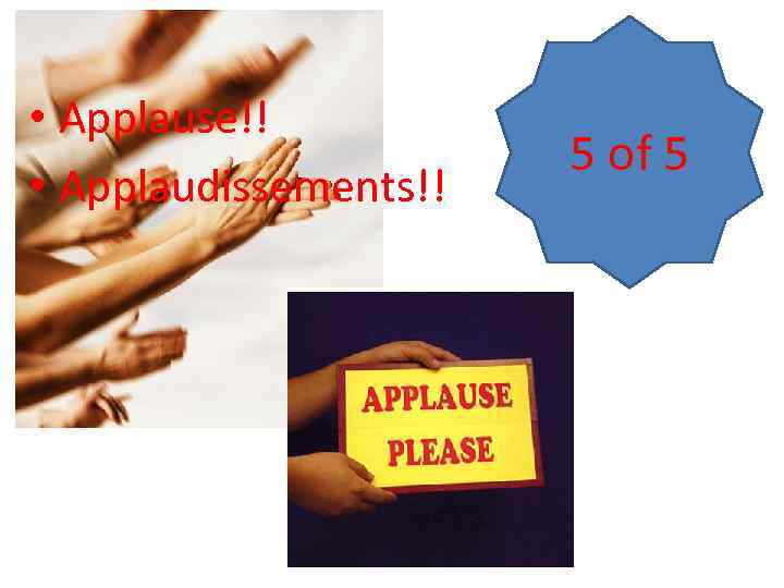  • Applause!! • Applaudissements!! 5 of 5 