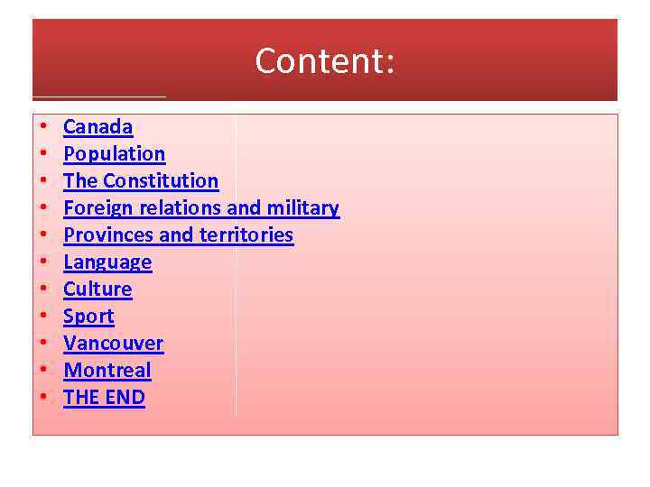 Content: • • • Canada Population The Constitution Foreign relations and military Provinces and