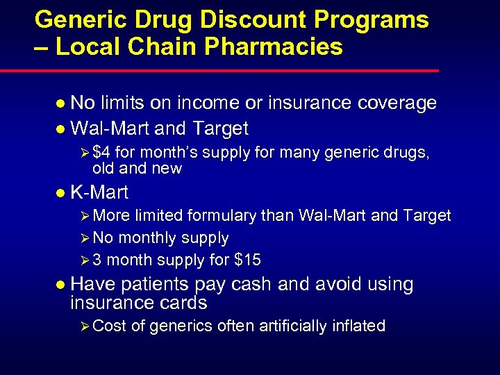 Generic Drug Discount Programs – Local Chain Pharmacies l No limits on income or