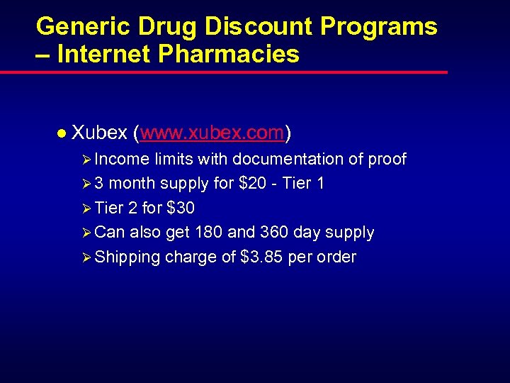 Generic Drug Discount Programs – Internet Pharmacies l Xubex (www. xubex. com) Ø Income