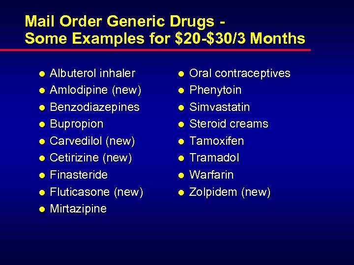 Mail Order Generic Drugs Some Examples for $20 -$30/3 Months l l l l