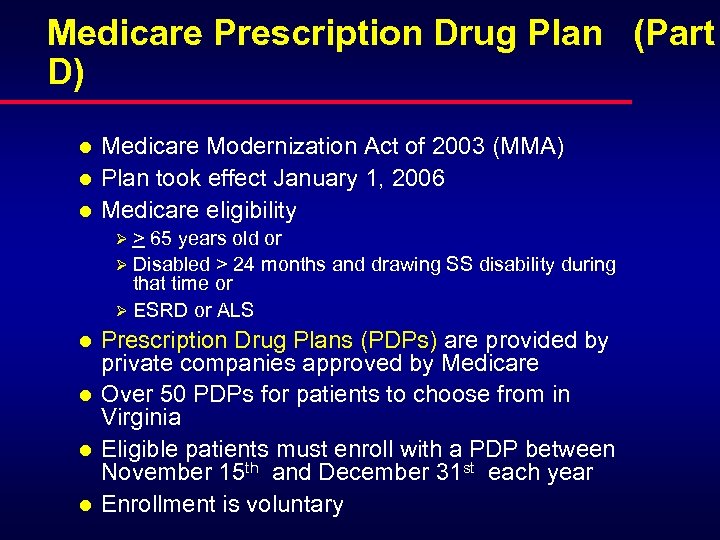 Medicare Prescription Drug Plan (Part D) l l l Medicare Modernization Act of 2003