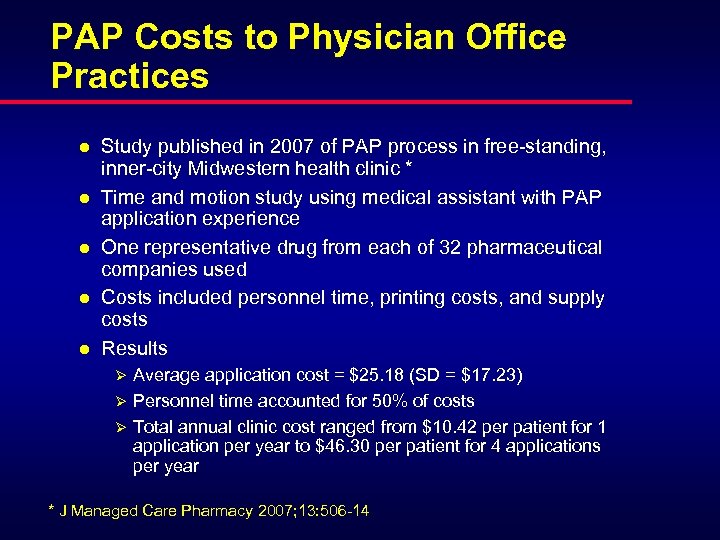 PAP Costs to Physician Office Practices l l l Study published in 2007 of