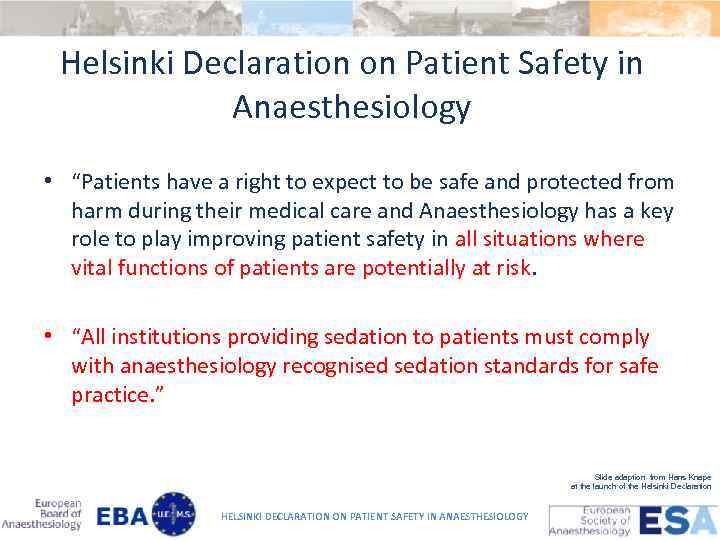 Helsinki Declaration on Patient Safety in Anaesthesiology • “Patients have a right to expect