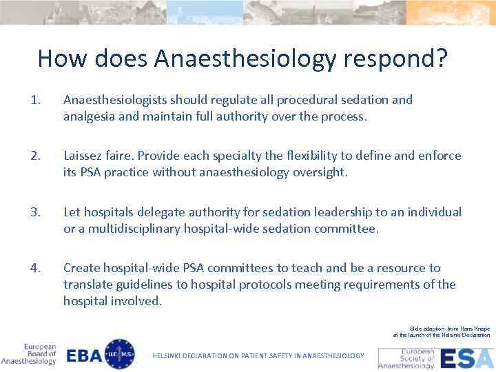 How does Anaesthesiology respond? 1. Anaesthesiologists should regulate all procedural sedation and analgesia and