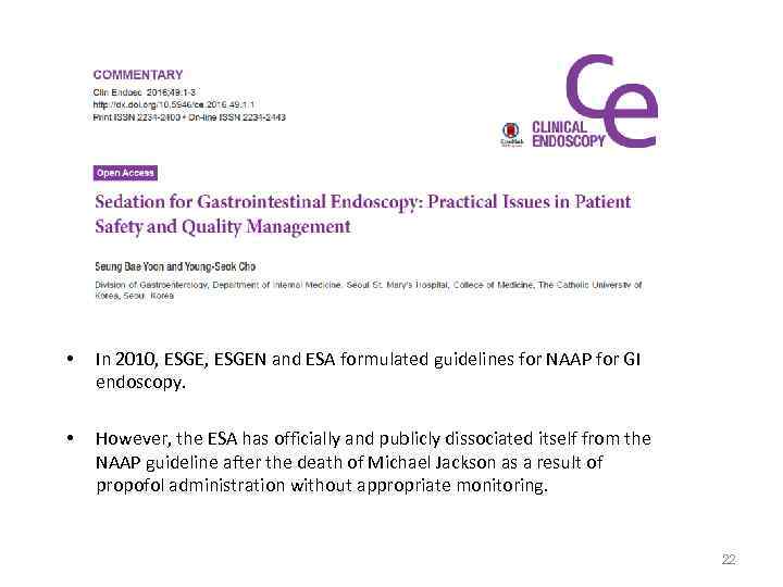  • In 2010, ESGEN and ESA formulated guidelines for NAAP for GI endoscopy.